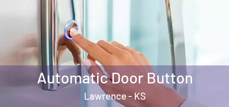 Automatic Door Button Lawrence - KS