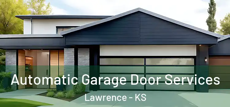  Automatic Garage Door Services Lawrence - KS