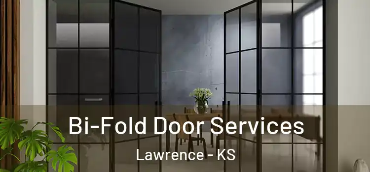 Bi-Fold Door Services Lawrence - KS
