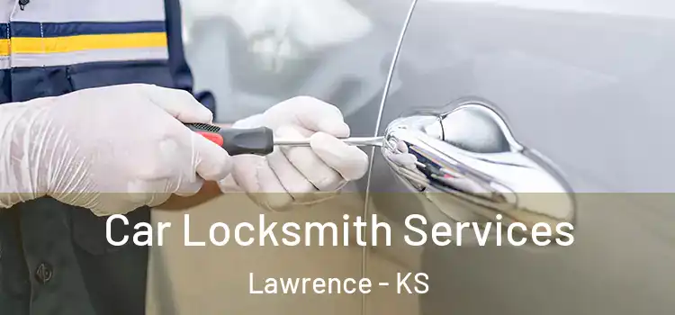  Car Locksmith Services Lawrence - KS