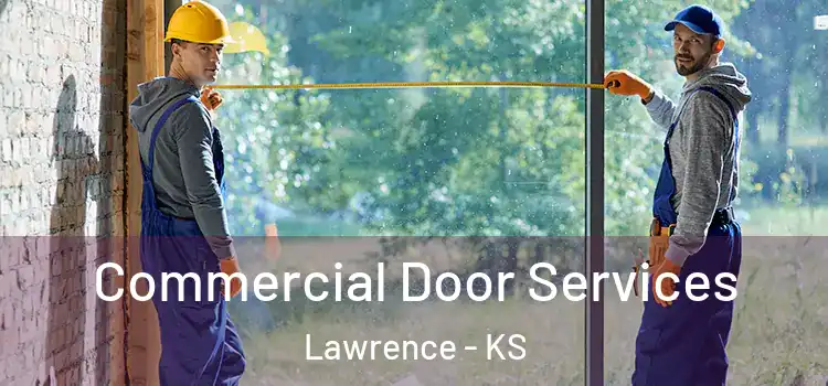 Commercial Door Services Lawrence - KS