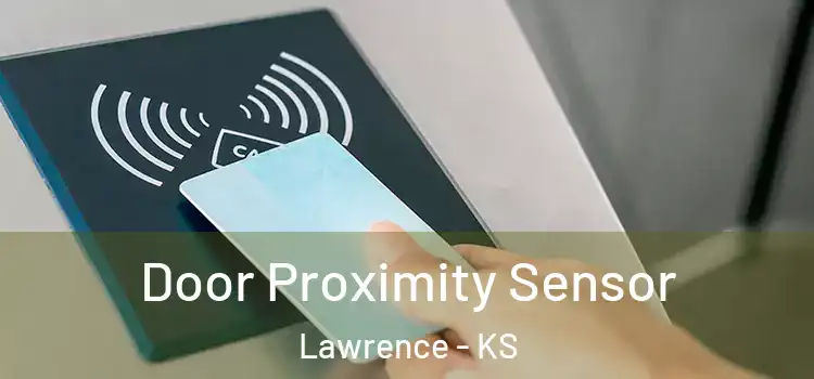 Door Proximity Sensor Lawrence - KS