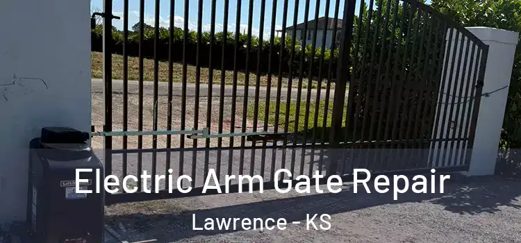  Electric Arm Gate Repair Lawrence - KS