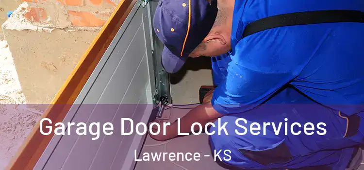  Garage Door Lock Services Lawrence - KS