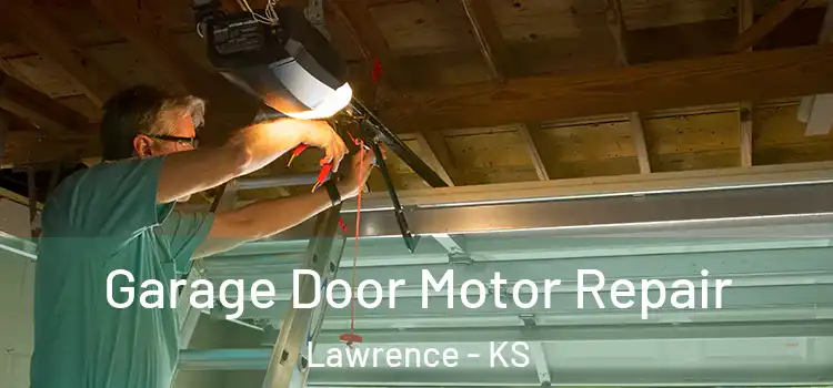  Garage Door Motor Repair Lawrence - KS