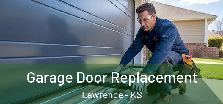  Garage Door Replacement Lawrence - KS