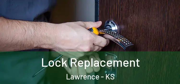 Lock Replacement Lawrence - KS