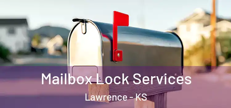  Mailbox Lock Services Lawrence - KS