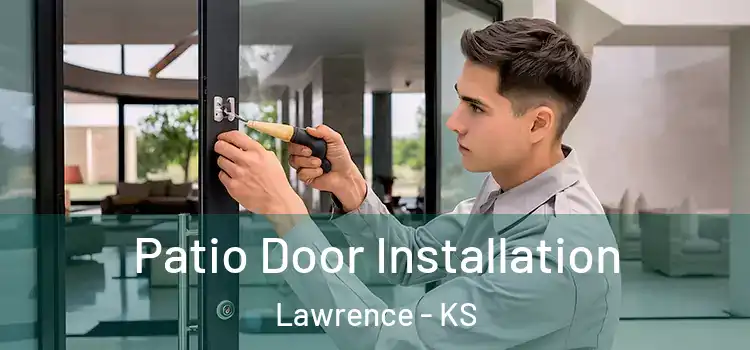  Patio Door Installation Lawrence - KS
