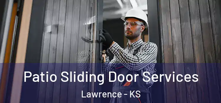 Patio Sliding Door Services Lawrence - KS