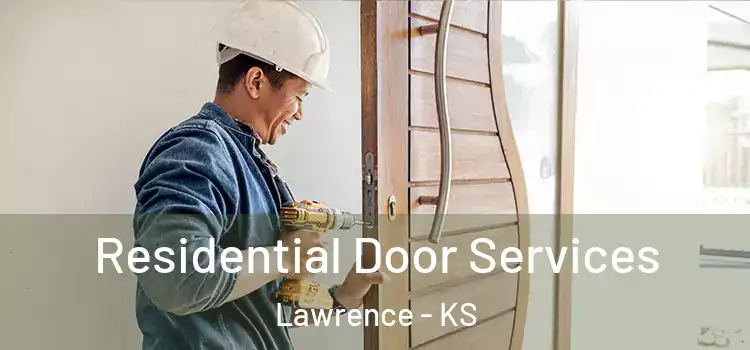 Residential Door Services Lawrence - KS