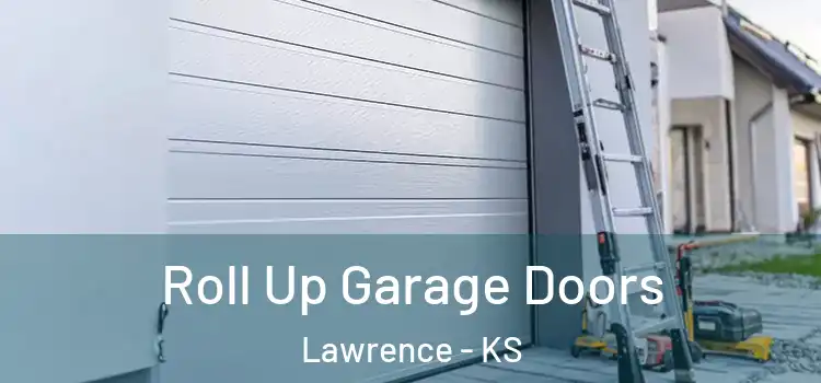  Roll Up Garage Doors Lawrence - KS