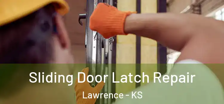  Sliding Door Latch Repair Lawrence - KS